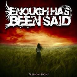 Enough Has Been Said : Premonitions